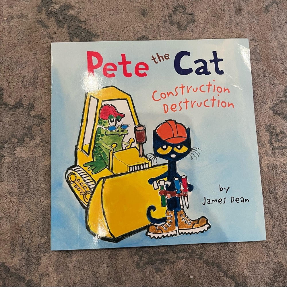Pete the Cat: Construction Destruction by James Dean